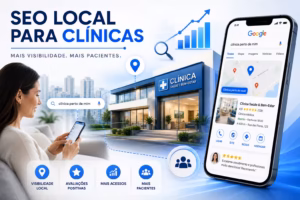 SEO Local para clínicas e consultórios aumentarem a visibilidade no Google e atraírem pacientes.